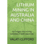 Lithium Mining in Australia and China: An insight into mining activities in both countries - Paperback