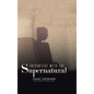 Encounters with the Supernatural - Hardcover