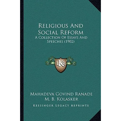 Religious And Social Reform: A Collection Of Essays And Speeches (1902) - Paperback