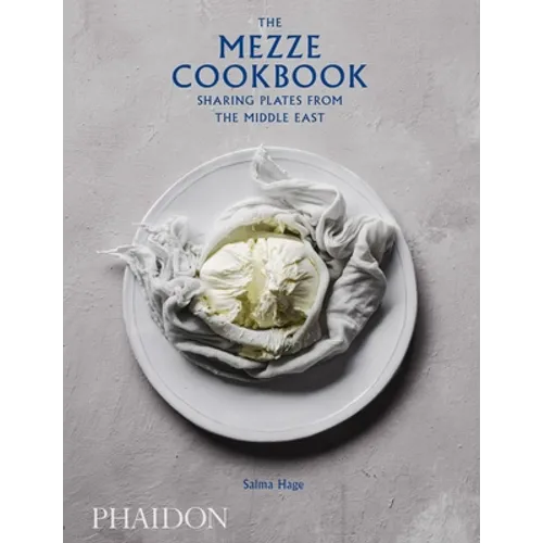 The Mezze Cookbook: Sharing Plates from the Middle East - Hardcover