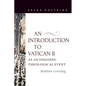 An Introduction to Vatican II As An Ongoing Theological Event - Paperback