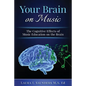 Your Brain on Music: The Cognitive Benefits of Music Education - Paperback