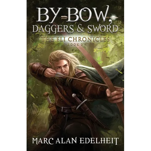 By Bow, Daggers, & Sword: Part Two - Paperback