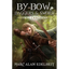 By Bow, Daggers, & Sword: Part Two - Paperback