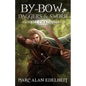 By Bow, Daggers, & Sword: Part Two - Paperback