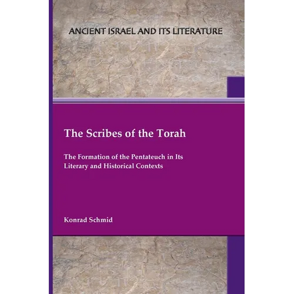 The Scribes of the Torah: The Formation of the Pentateuch in Its Literary and Historical Contexts - Paperback