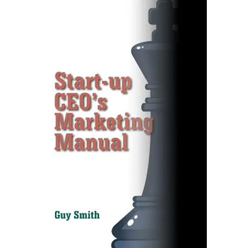 Start-up CEO's Marketing Manual - Paperback