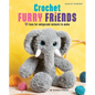 Crochet Furry Friends: 12 Faux Fur Amigurumi Animals to Make - Paperback