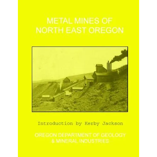 Metal Mines of North East Oregon - Paperback