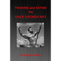 Training and Eating the Vince Gironda Way - Paperback