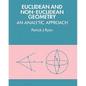 Euclidean and Non-Euclidean Geometry: An Analytic Approach - Paperback