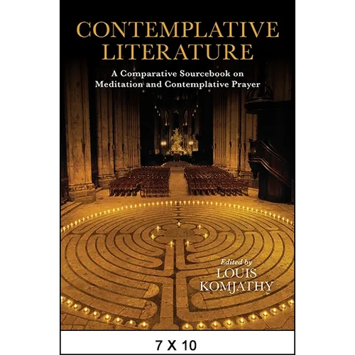 Contemplative Literature: A Comparative Sourcebook on Meditation and Contemplative Prayer - Paperback