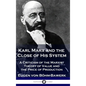 Karl Marx and the Close of His System: A Criticism of the Marxist Theory of Value and the Price of Production - Hardcover