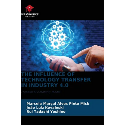 The Influence of Technology Transfer in Industry 4.0 - Paperback