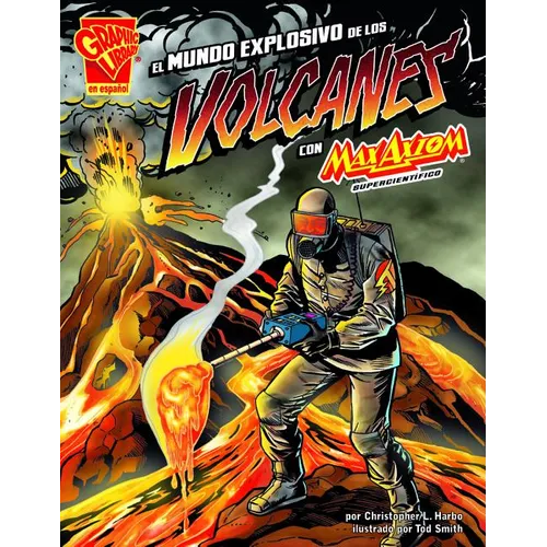 El Mundo Explosivo de Los Volcanes Con Max Axiom, Supercient?ico - Paperback
