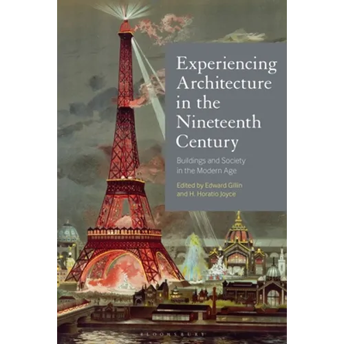 Experiencing Architecture in the Nineteenth Century: Buildings and Society in the Modern Age - Paperback