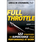 Full Throttle: 122 Strategies to Supercharge Your Performance at Work - Hardcover