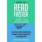 How to Read Faster: 7 Easy Steps to Master Speed Reading Techniques, Reading Comprehension & Fast Reading Skills - Paperback