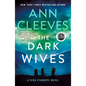 The Dark Wives: A Vera Stanhope Novel - Paperback