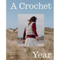 A Crochet Year: 20 Striking and Seasonal Projects - Paperback
