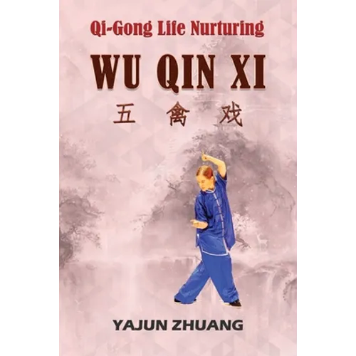 Qi-Gong Life-Nurturing: Wu Qin Xi - Paperback