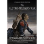 The Austro-Prussian War and Franco-Prussian War: The History of the Wars that Led to Prussia's Unification of Germany - Paperback