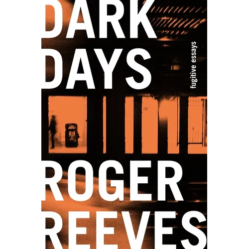 Dark Days: Fugitive Essays - Hardcover