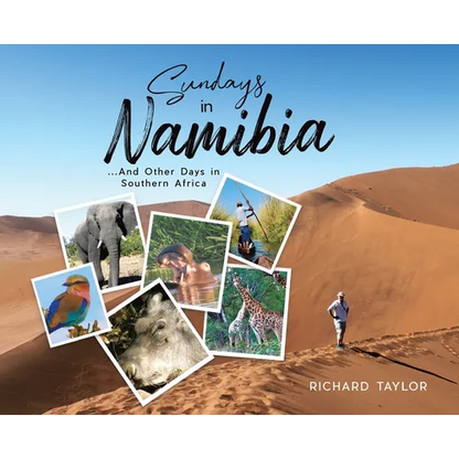Sundays in Namibia: ...And Other Days in Southern Africa - Hardcover