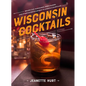 Wisconsin Cocktails - Hardcover
