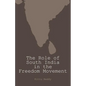 The Role of South India in the Freedom Movement - Paperback