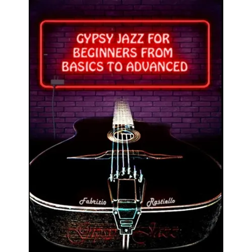 Gypsy Jazz for Beginners, from Basics to Advanced - Paperback