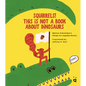 Squirrels! This Is Not a Book about Dinosaurs - Hardcover