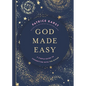 God Made Easy: A Simple Guide to Connecting with the Divine - Hardcover