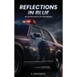 Reflections in Blue: An Adventurous Life Remembered - Hardcover