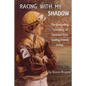 Racing With My Shadow: The Compelling True Story of America's First Leading Female Jockey - Paperback