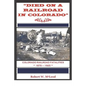 "Died on a Railroad in Colorado": Colorado Railroad Fatalities 1870 ? 1925 - Paperback