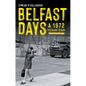 Belfast Days: A 1972 Teenage Diary - Paperback