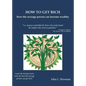 How to Get Rich: How the average person can become wealthy - Paperback