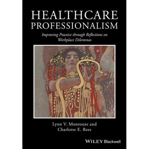 Healthcare Professionalism: Improving Practice Through Reflections on Workplace Dilemmas - Paperback