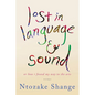 Lost in Language & Sound: Or How I Found My Way to the Arts: Essays - Paperback