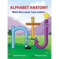 Alphabet Anatomy: Meet the Lower Case Letters - Hardcover