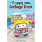 The Happy Little Garbage Truck - Hardcover