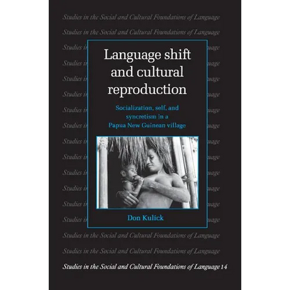 Language Shift and Cultural Reproduction: Socialization, Self and Syncretism in a Papua New Guinean Village - Paperback