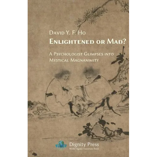 Enlightened or Mad? a Psychologist Glimpses Into Mystical Magnanimity - Paperback