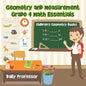 Geometry and Measurement Grade 4 Math Essentials: Children's Geometry Books - Paperback