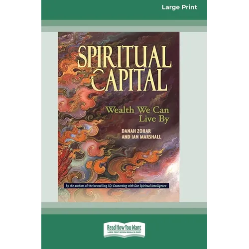 Spiritual Capital: Wealth We Can Live by [Standard Large Print 16 Pt Edition] - Paperback