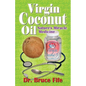 Virgin Coconut Oil: Nature's Miracle Medicine - Paperback