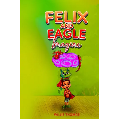 Felix and Eagle Imagine - Paperback
