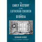 The Early History of the Lutheran Church in Georgia - Hardcover