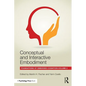 Conceptual and Interactive Embodiment: Foundations of Embodied Cognition Volume 2 - Paperback
